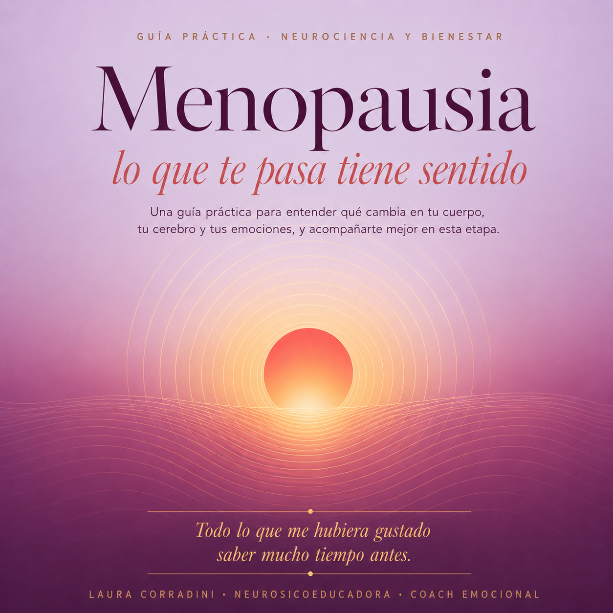 Menopausia: Lo que te pasa tiene sentido.